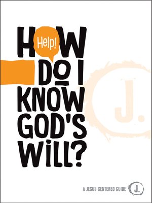 cover image of Help! How Do I Know God's Will?